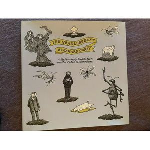 The Headless Bust by Edward Gorey (2000, Hardcover